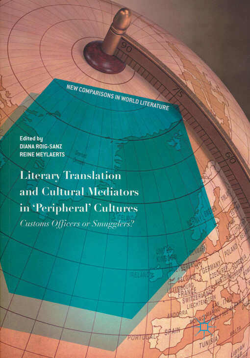 Literary translation and cultural mediators in 'peripheral' cultures : customs officers of smugglers?