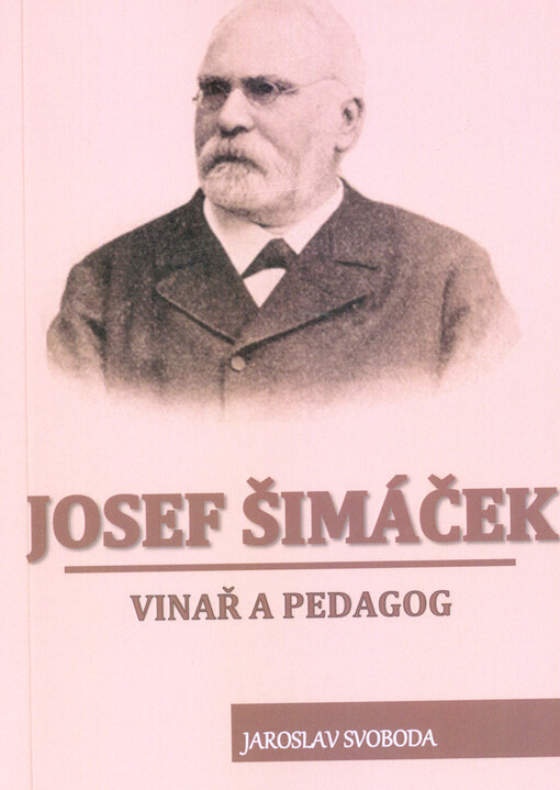 Josef Šimáček : vinař a pedagog