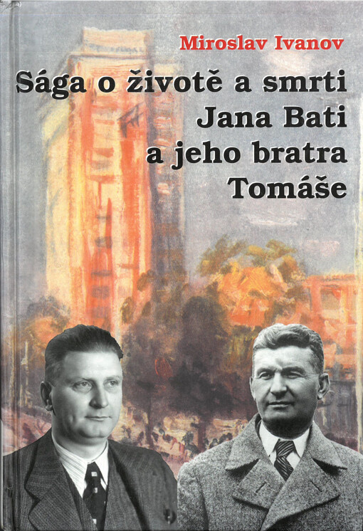 Sága o životě a smrti Jana Bati a jeho bratra Tomáše