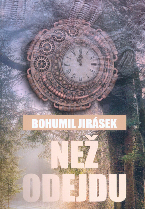 Než odejdu Bohumil Jirásek