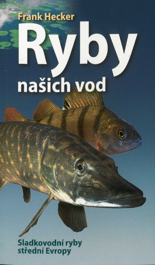 Ryby našich vod : sladkovodní ryby střední Evropy
