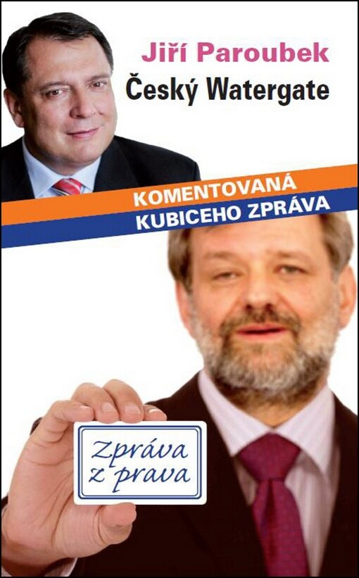 Český Watergate - tzv. Kubiceho zpráva : Paroubek vs. Kubice po 5 letech