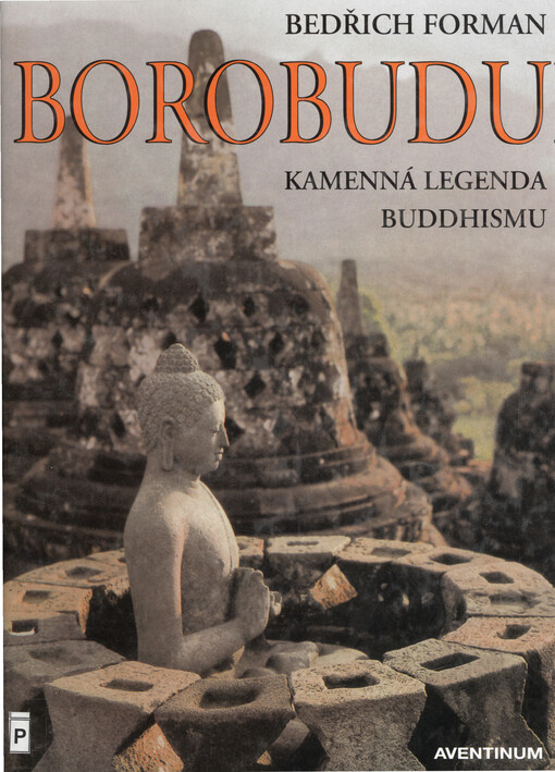 Borobudur : kamenná legenda buddhismu