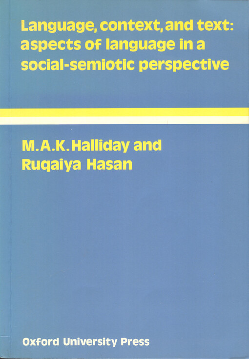 Language, context, and text: aspects of language in a social-semiotic perspective