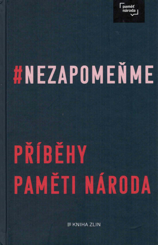 #Nezapomeňme: příběhy Paměti národa