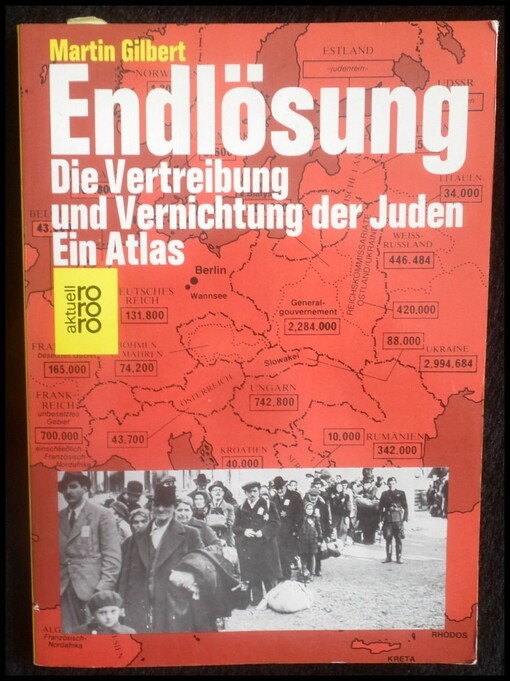 Endlösung : die Vertreibung und Vernichtung der Juden : ein Atlas