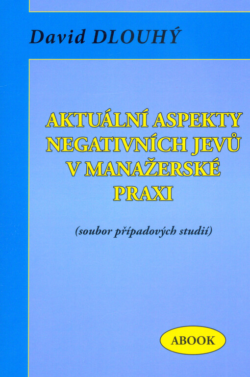 Aktuální aspekty negativních jevů v manažerské praxi