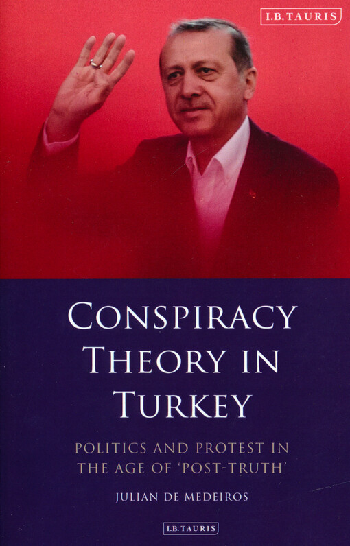 Conspiracy theory in Turkey : politics and protest in the age of 