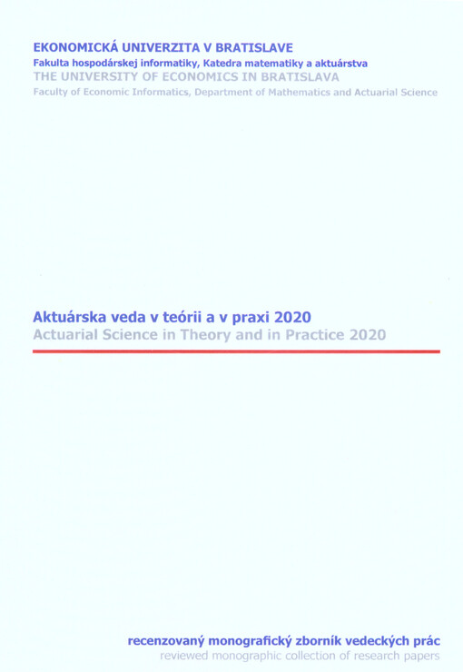 Aktuárska veda v teórii a v praxi 2020 : recenzovaný zborník vedeckých prác = Actuarial science in theory and in practice 2020 : reviewed collection of research papers