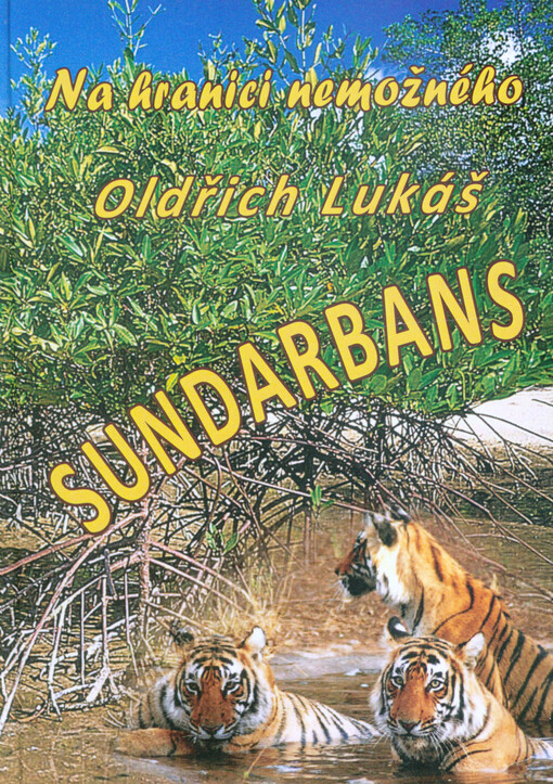 Sundarbans : na hranici nemožného