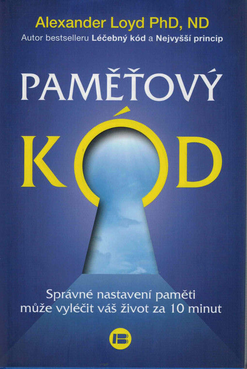 Paměťový kód : správné nastavení paměti může vyléčit váš život za 10 minut