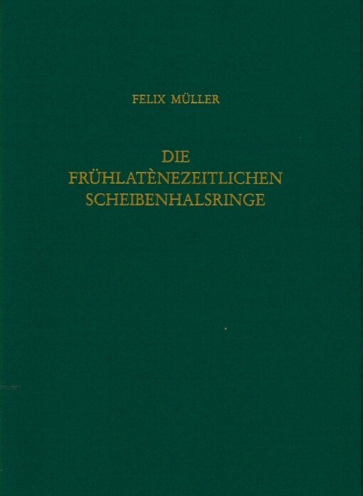 Die frühlatènezeitlichen Scheibenhalsringe