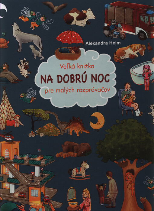 Na dobrú noc : veľká knižka pre malých rozprávačov