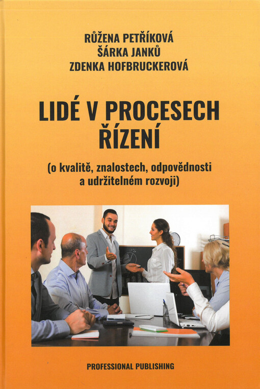 Lidé v procesech řízení : (o kvalitě, znalostech, odpovědnosti a udržitelném rozvoji)