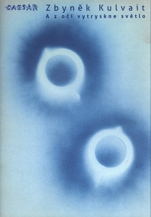 Zbyněk Kulvait : a z očí vytryskne světlo