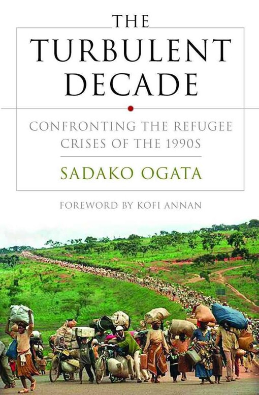 The Turbulent Decade: Confronting the Refugee Crises of the 1990s