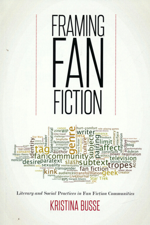 Framing fan fiction : literary and social practices in fan fiction communities