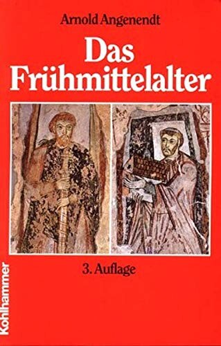 Das Frühmittelalter. Die abendländische Christenheit von 400 bis 900.