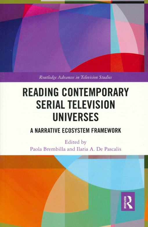 Reading contemporary serial television universes : a narrative ecosystem framework