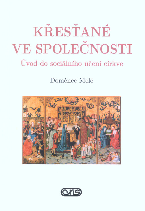 Křesťané ve společnosti : úvod do sociálního učení církve