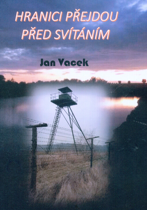 Hranici přejdou před svítáním : román z pohraničí