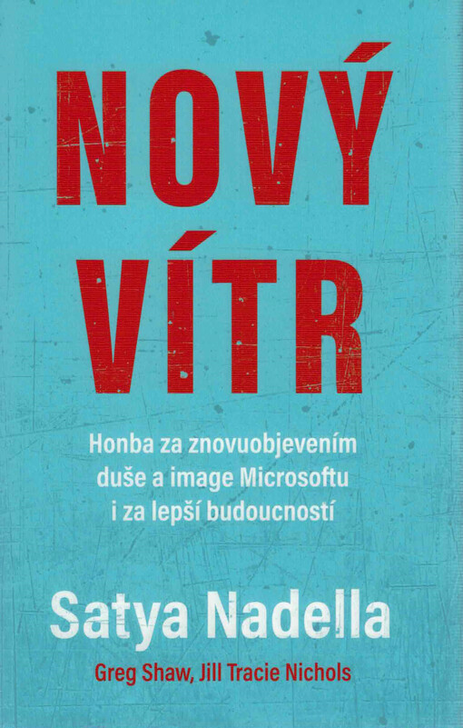 Nový vítr : honba za znovuobjevením duše a image Microsoftu a za lepší budoucností