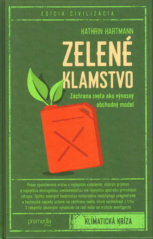 Zelené klamstvo : záchrana sveta ako výnosný obchodný model