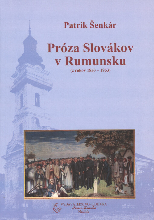Próza Slovákov v Rumunsku : (z rokov 1853-1953)