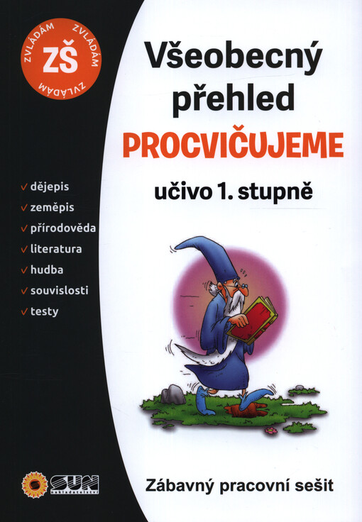 Všeobecný přehled pro 1. stupeň základní školy : domácí pracovní sešit : zábavné procvičování