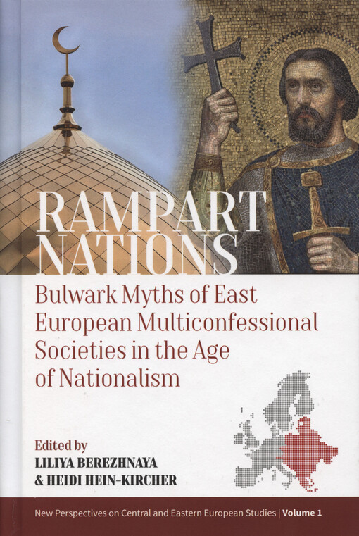 Rampart nations : bulwark myths of East European multiconfessional societies in the age of nationalism