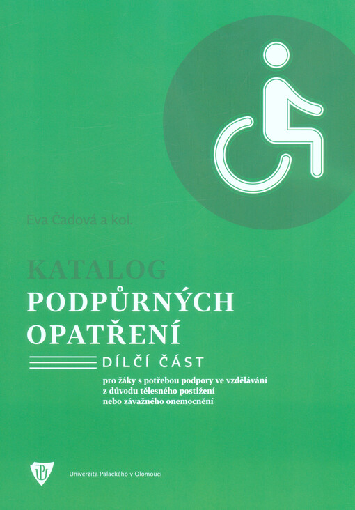 Katalog podpůrných opatření pro žáky s potřebou podpory ve vzdělávání z důvodu tělesného postižení nebo závažného onemocnění : dílčí část