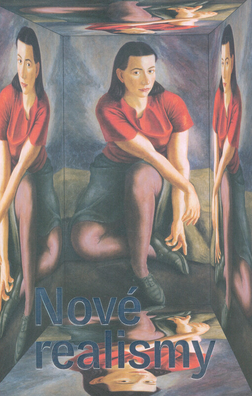 Nové realismy : moderní realistické přístupy na československé výtvarné scéně 1918-1945