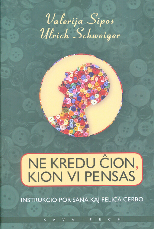 Ne kredu ĉion, kion vi pensas : instrukcio por sana kaj feliĉa cerbo