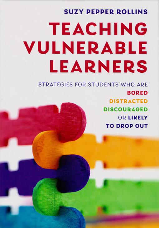 Teaching vulnerable learners : strategies for students who are bored, distracted, discouraged, or likely to drop out