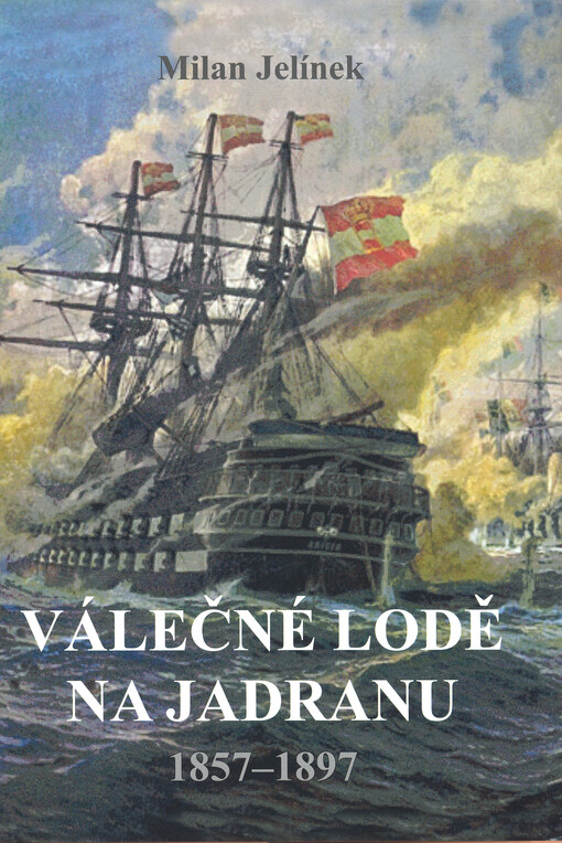 Válečné lodě na Jadranu : 1857-1897