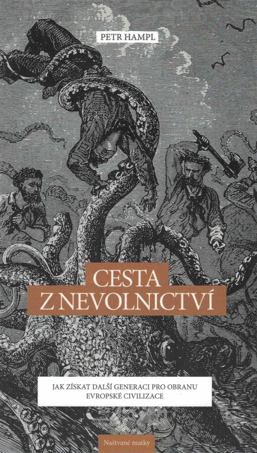 Cesta z nevolnictví: jak získat další generaci pro obranu evropské civilizace