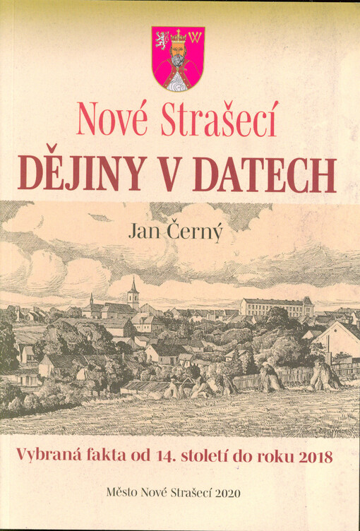 Dějiny v datech : Nové Strašecí : vybraná fakta od 14. století do roku 2018