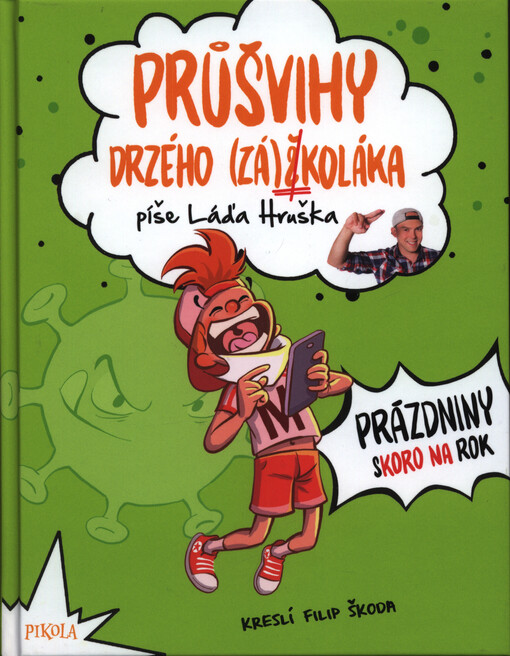 Průšvihy drzého (zá)školáka : prázdniny skoro na rok