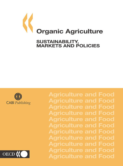 Organic agriculture : sustainability, markets and policies