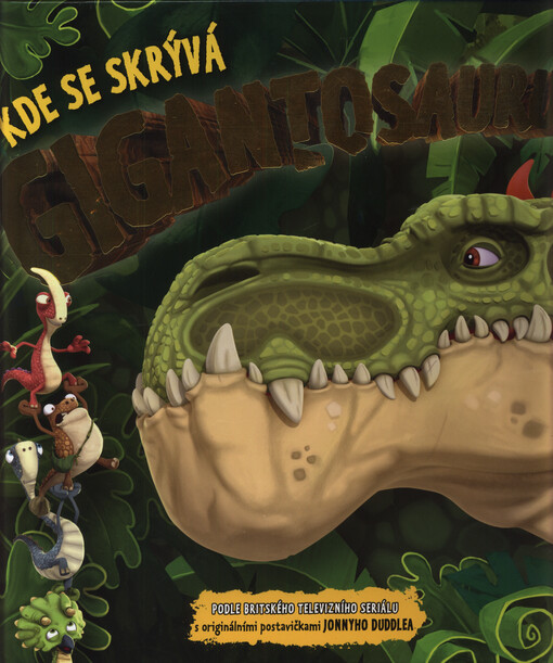 Kde se skrývá gigantosaurus?