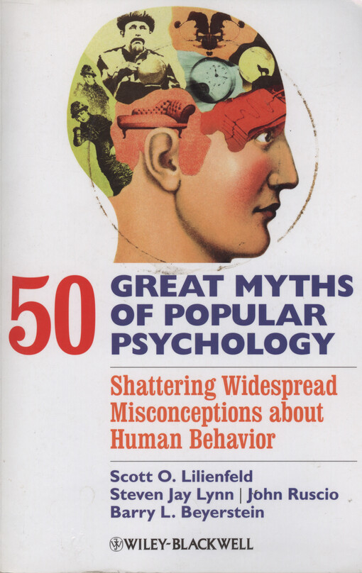 50 great myths of popular psychology : shattering widespread misconceptions about human behavior