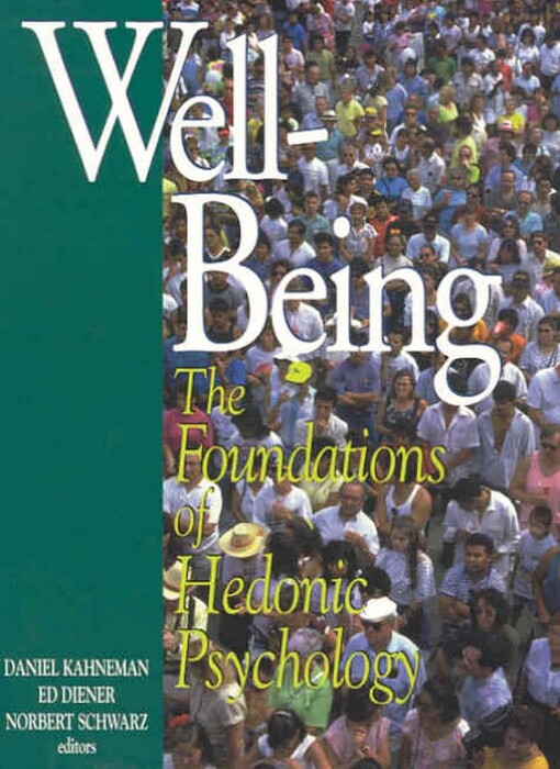 Well-being : the foundations of hedonic psychology
