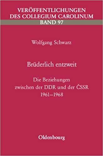 Brüderlich entzweit : die Beziehungen zwischen der DDR und der ČSSR 1961-1968