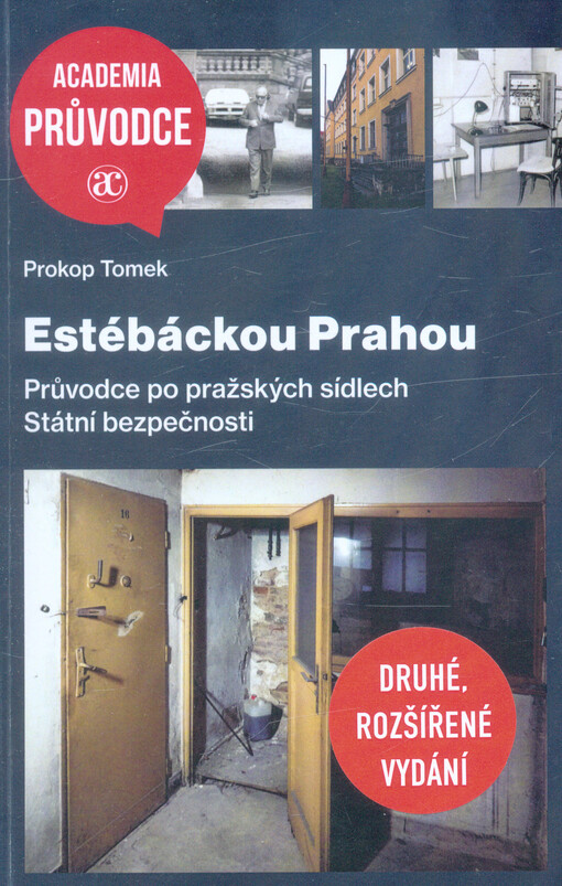 Estébáckou Prahou : průvodce po pražských sídlech Státní bezpečnosti