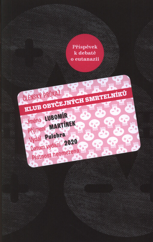 Klub obyčejných smrtelníků : příspěvek k debatě o eutanazii
