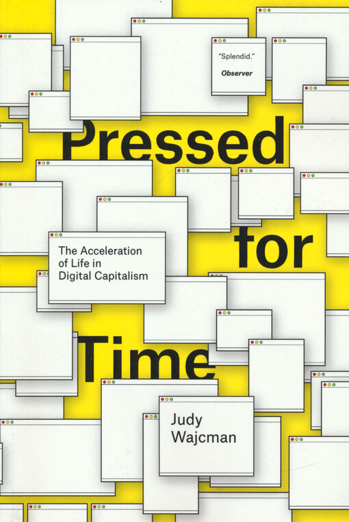 Pressed for time : the acceleration of life in digital capitalism