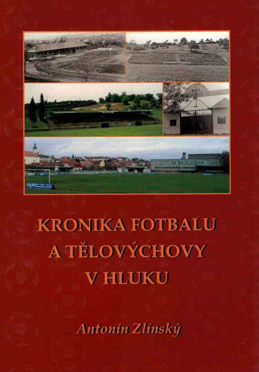 Kronika fotbalu a tělovýchovy v Hluku