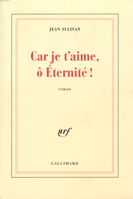 Car je t'aime ô éternité! : roman