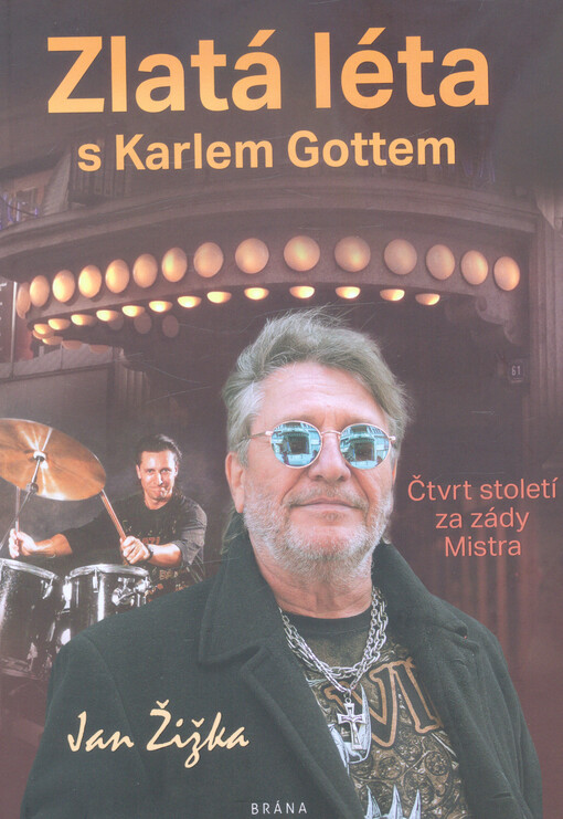 Zlatá léta s Karlem Gottem : čtvrt století za zády mistra