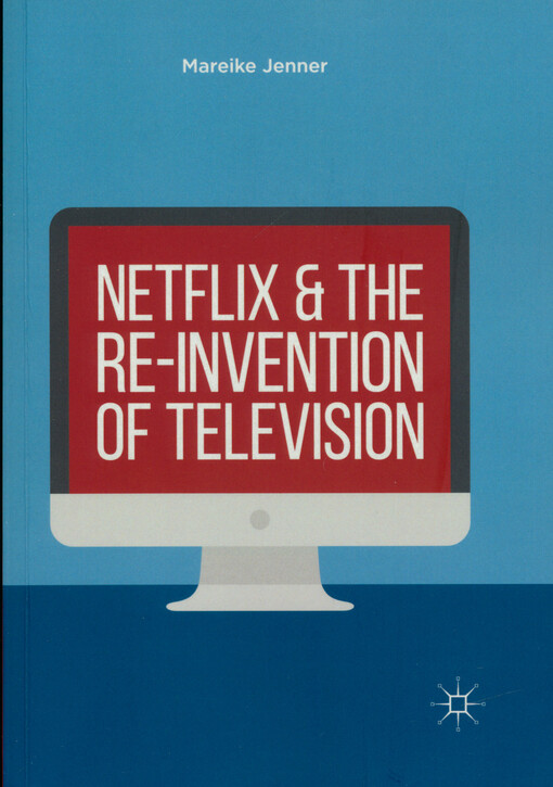 Netflix and the re-invention of television